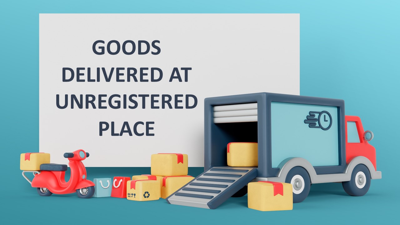 High Court Quashes GST Penalty for Goods Delivered at Unregistered Address; Orders Refund to Electronic Cash Ledger