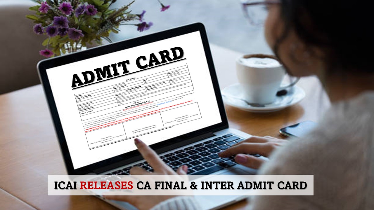 ICAI CA September 2025: Admit Cards for Inter and Final Exams 2025 Released, Check Steps to Download