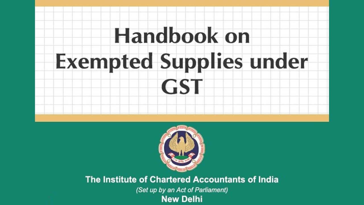 ICAI Releases Updated Handbook on Exempted Supplies under GST 4th Edition (April 2025)
