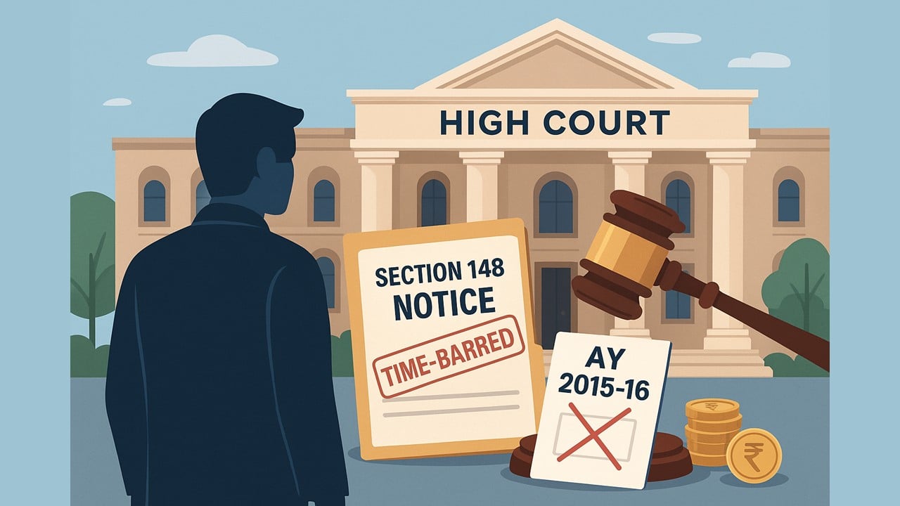 High Court Quashes Reassessment Notice u/s 148 for AY 2015-2016 as Time-Barred