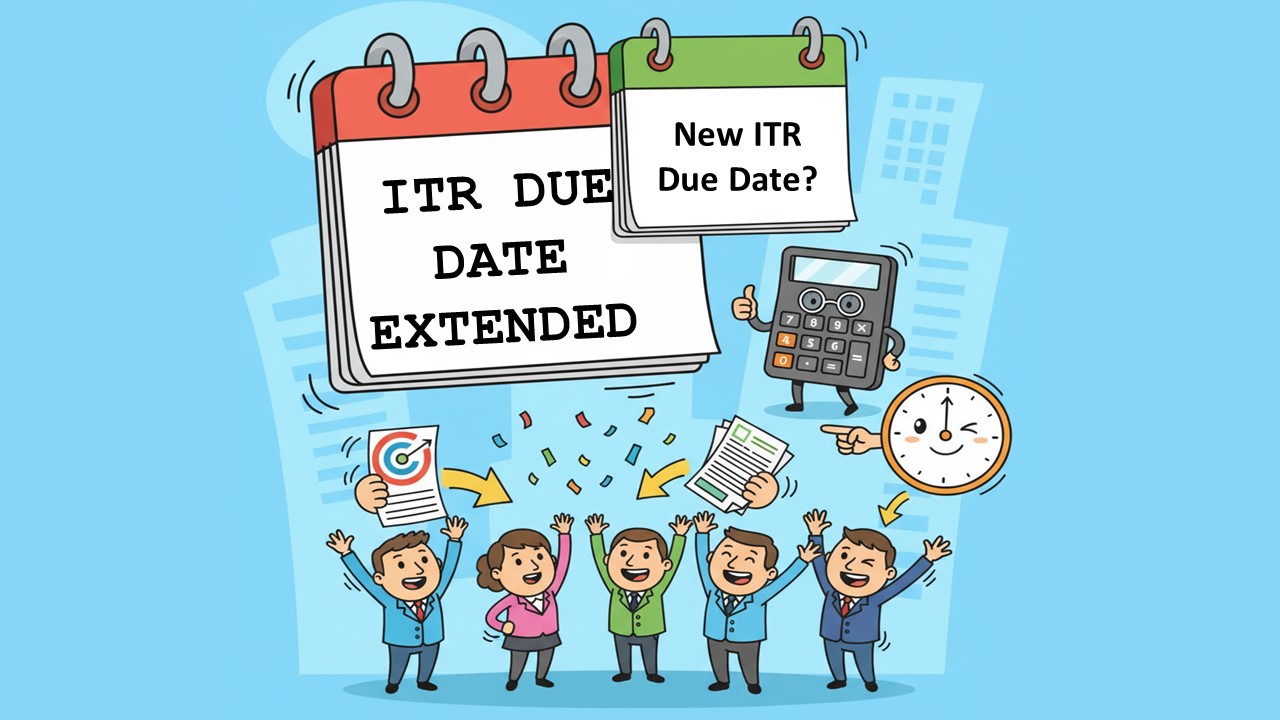 Breaking: ITR Due Date Extended, CBDT Extends ITR Due Date for AY 2025-26