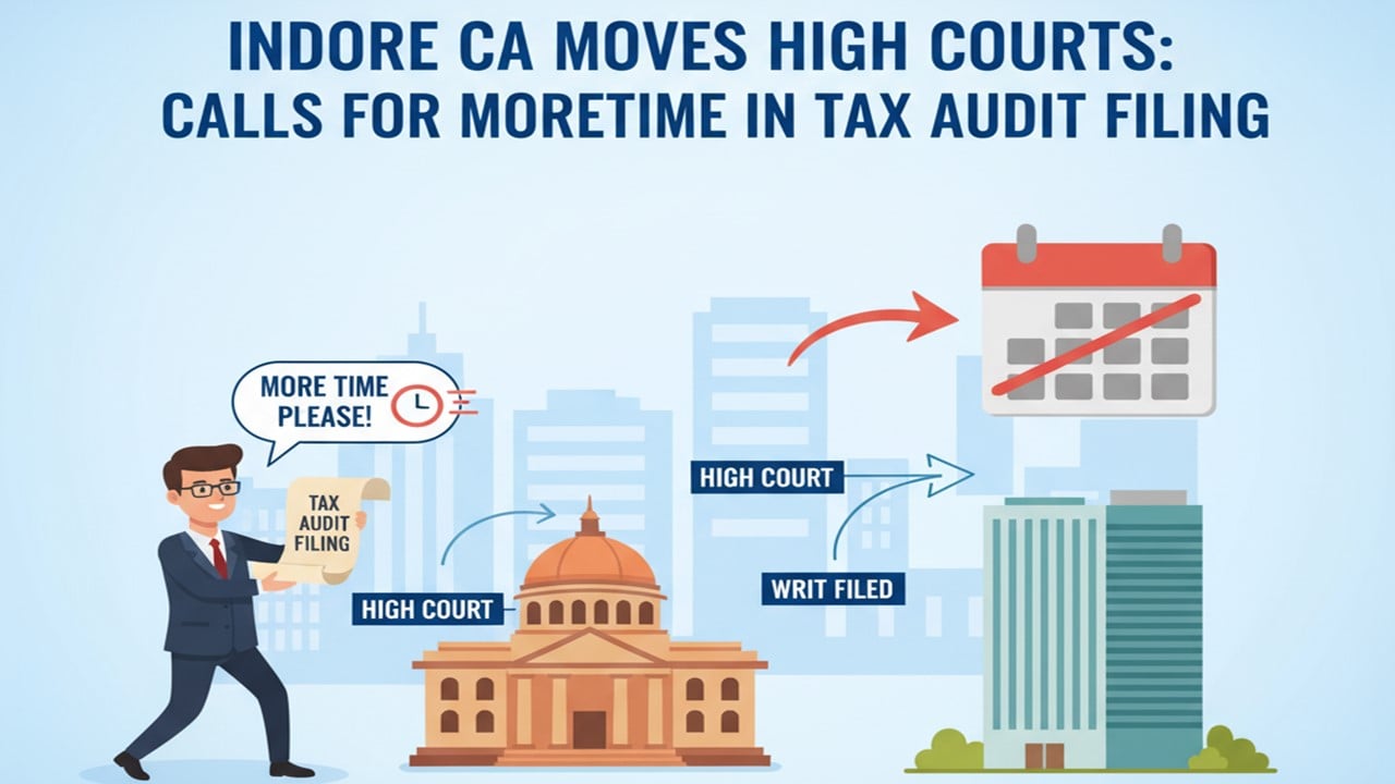 Indore CA Moves High Courts: Calls for More Time in Tax Audit Filing