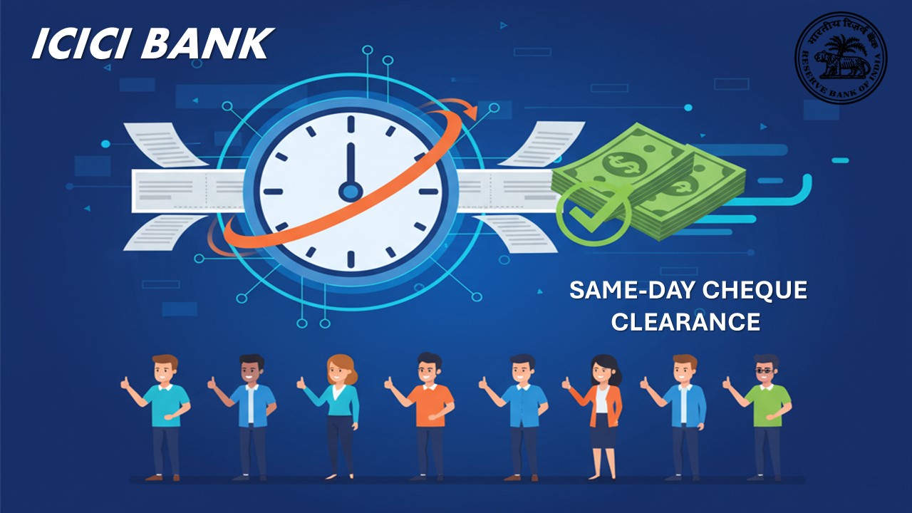 ICICI Bank to Implement Same-Day Cheque Clearance Under RBI’s New Guidelines