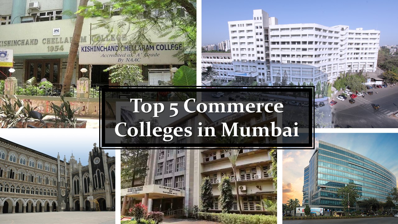 Top 5 Commerce Colleges in Mumbai: Rankings, Fees, and Placement Insights (2025)