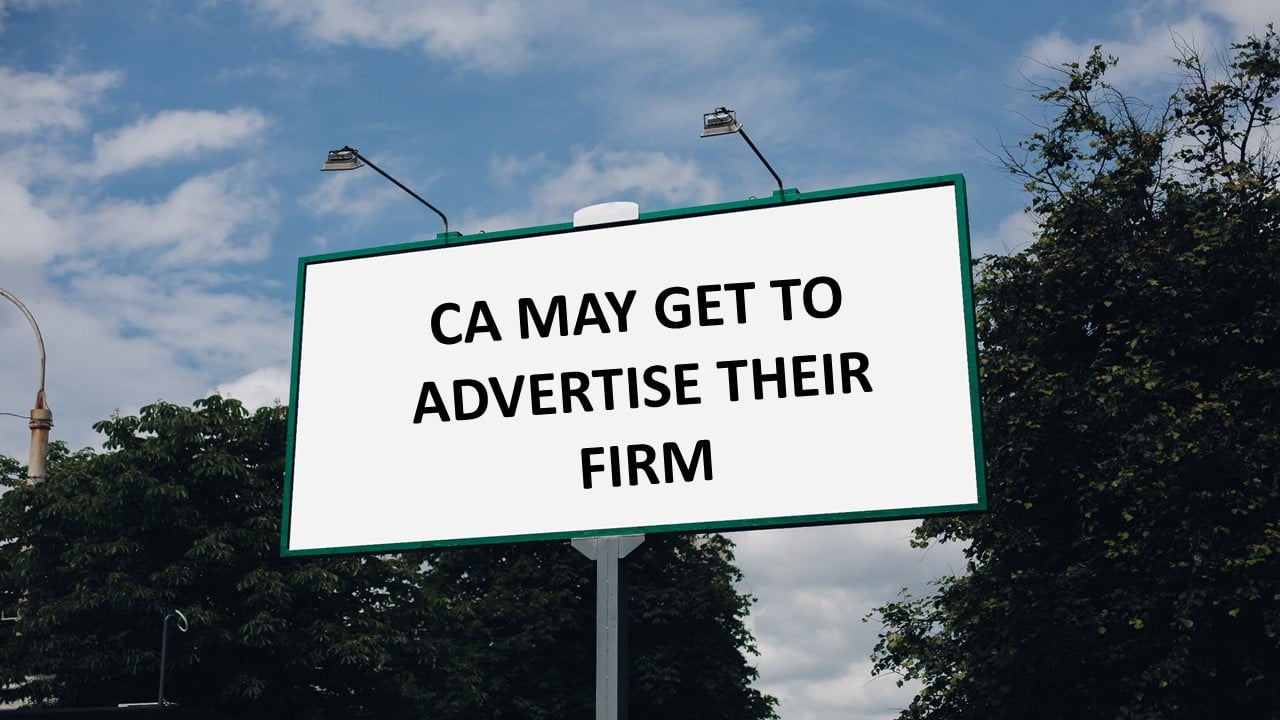 Government May Relax Rules for CAs to Advertise their Firm