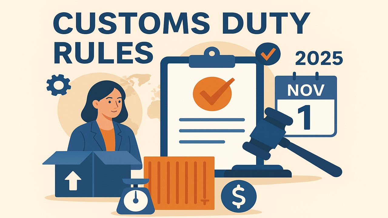 Government Simplifies Customs Duty Rules from November 1, 2025