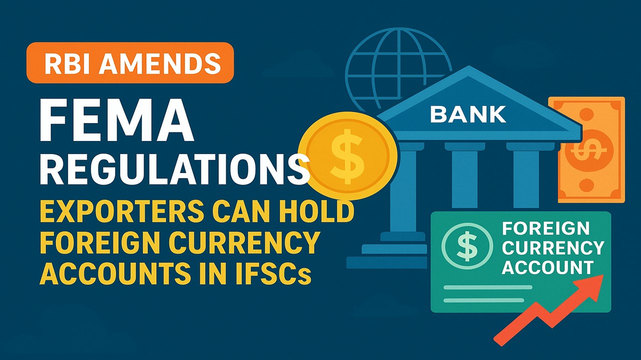 RBI Amends FEMA Regulations: Exporters Can Hold Foreign Currency Accounts in IFSCs