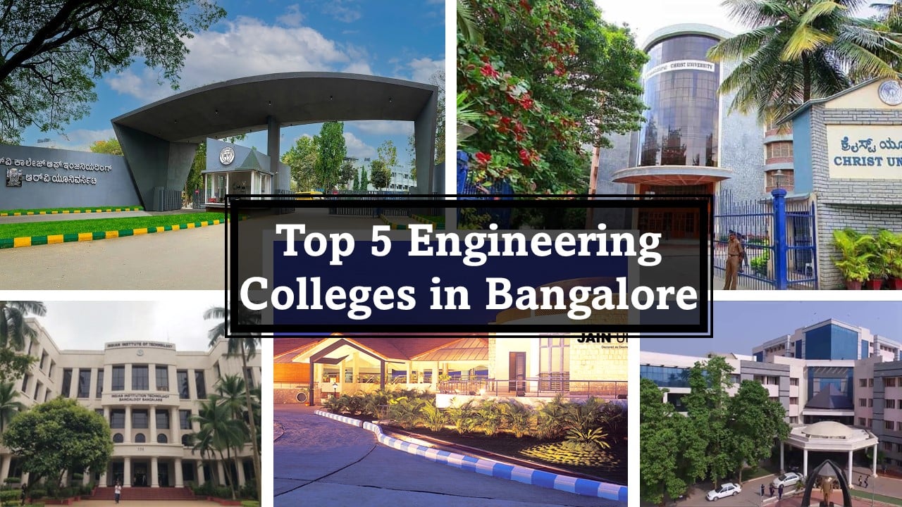 Top 5 Engineering Colleges in Bangalore: NIRF Rankings, Fees, Courses Offered, and More