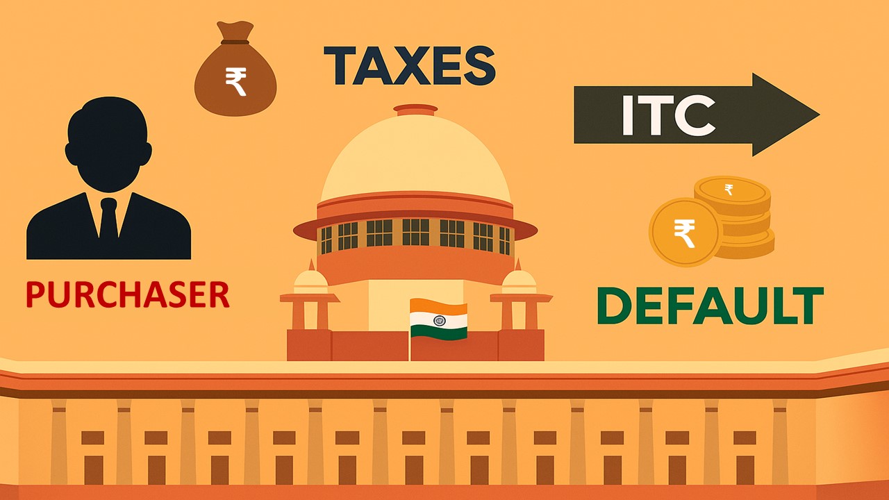 Bona Fide Purchaser Cannot be Denied ITC Benefits for Seller's Default: Supreme Court
