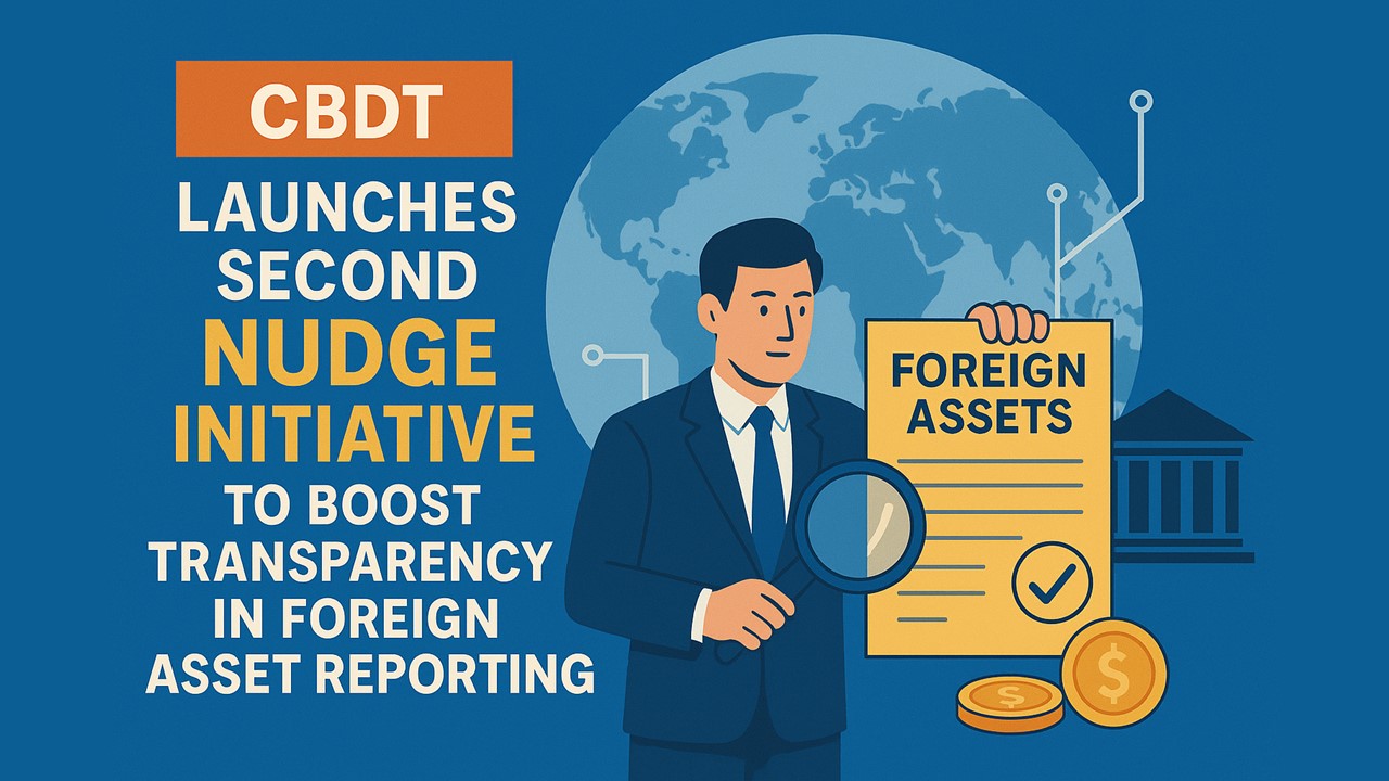 CBDT Launches campaign to promote Foreign Asset Reporting in ITR