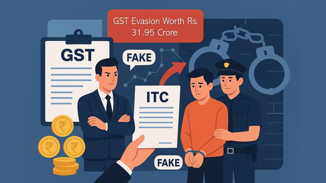 CGST Delhi South Commissionerate Unearths Large-Scale GST Evasion Case Worth Rs. 31.95 Crore; Key Accused Arrested