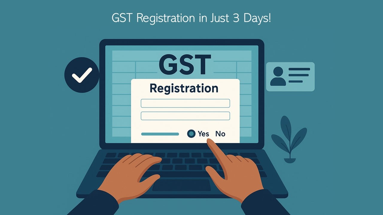 GSTN Update: GST Registration in Just 3 Days! New Fast-Track Route for Low-Risk Taxpayers