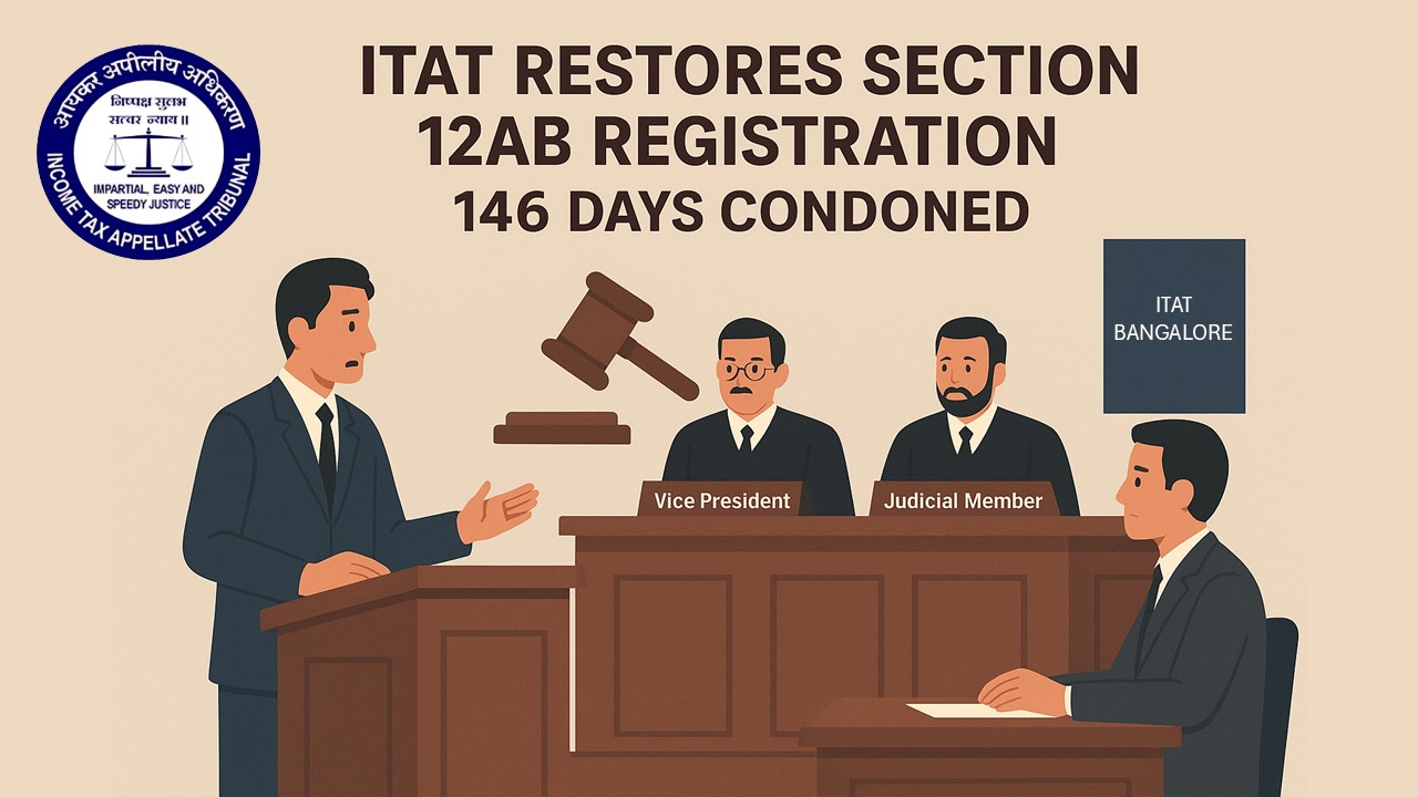 ITAT Restores Section 12AB Registration Request After Accepting Genuine Condonation of Delay for 146 Days