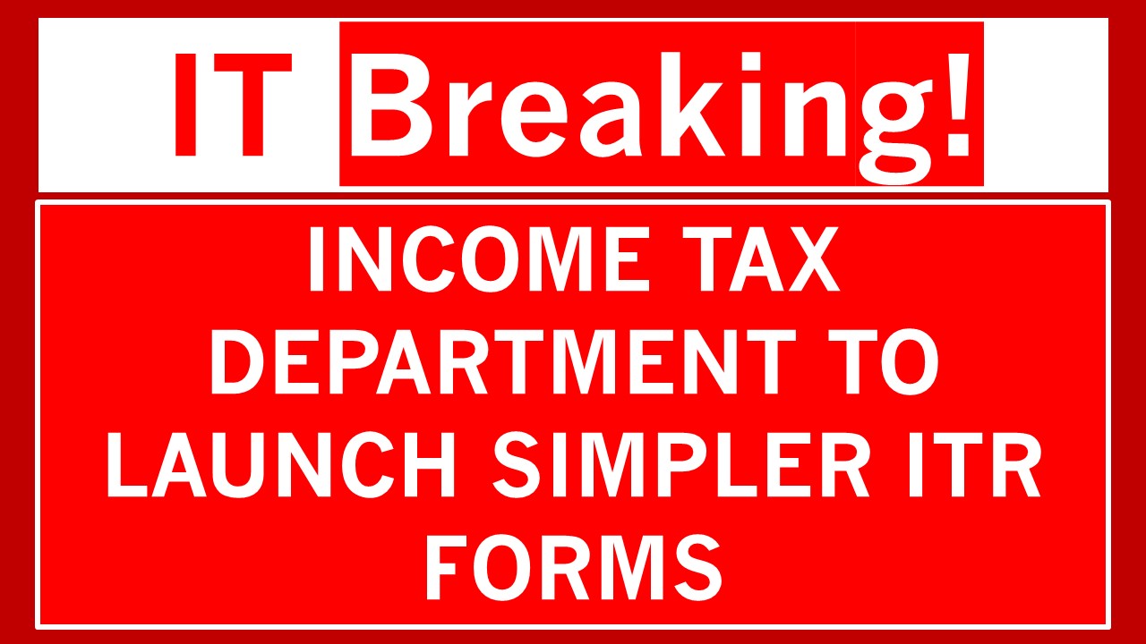 New ITR Forms to Be Released Early for FY 2025-26: What Taxpayers Should Know