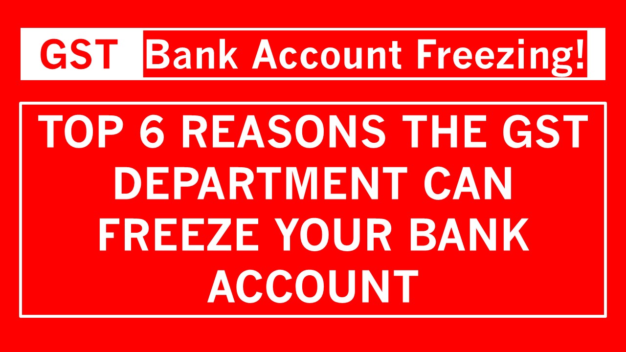 When Can the GST Department Freeze Your Bank Account? A Complete Guide for Taxpayers