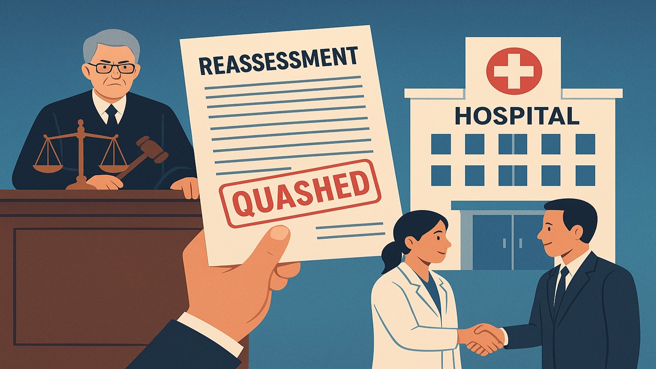 ITAT Slams "Mechanical" Reassessment: Hospital Wins Relief as PCIT’s Enhancement Also Quashed