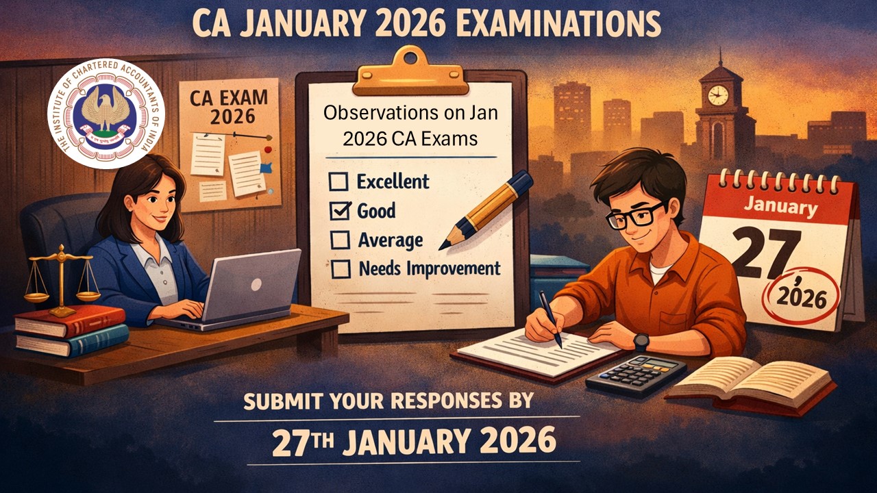 ICAI Invites Candidates' Observations on Jan 2026 CA Final, Intermediate and Foundation Exam Question Papers