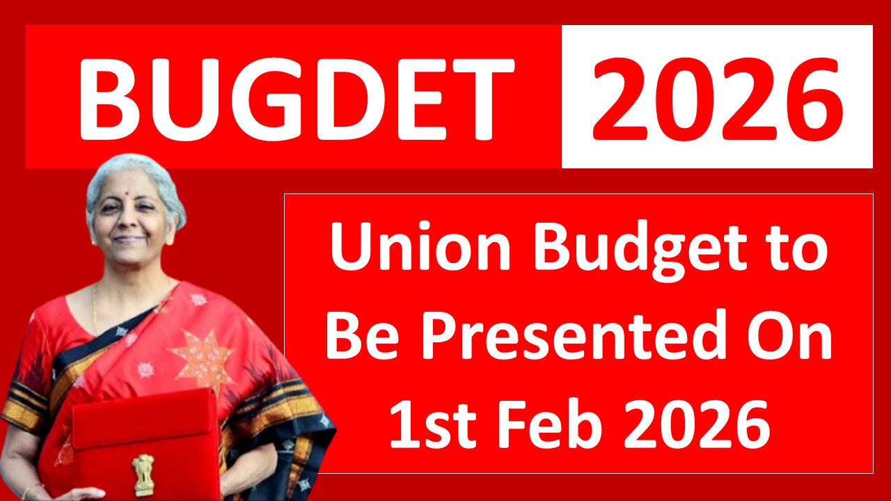 Union Budget to be Presented on 1st February 2026, on Sunday.