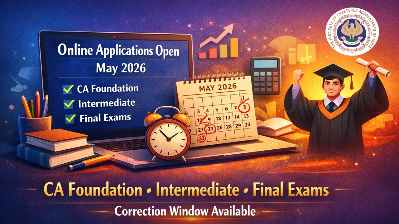 ICAI Announces Registration and Correction Window Dates for May 2026 Session Examinations