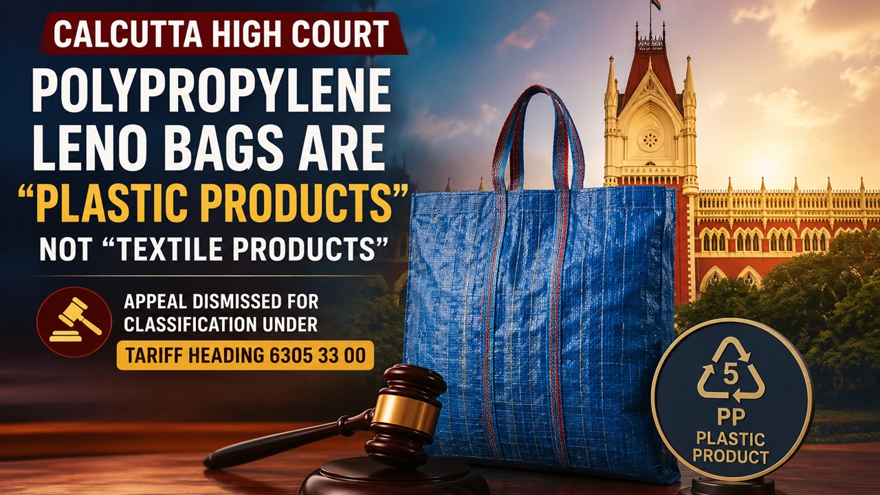 GST: Calcutta High Court Rules Polypropylene Leno Bags Are Plastic, Not Textile Products