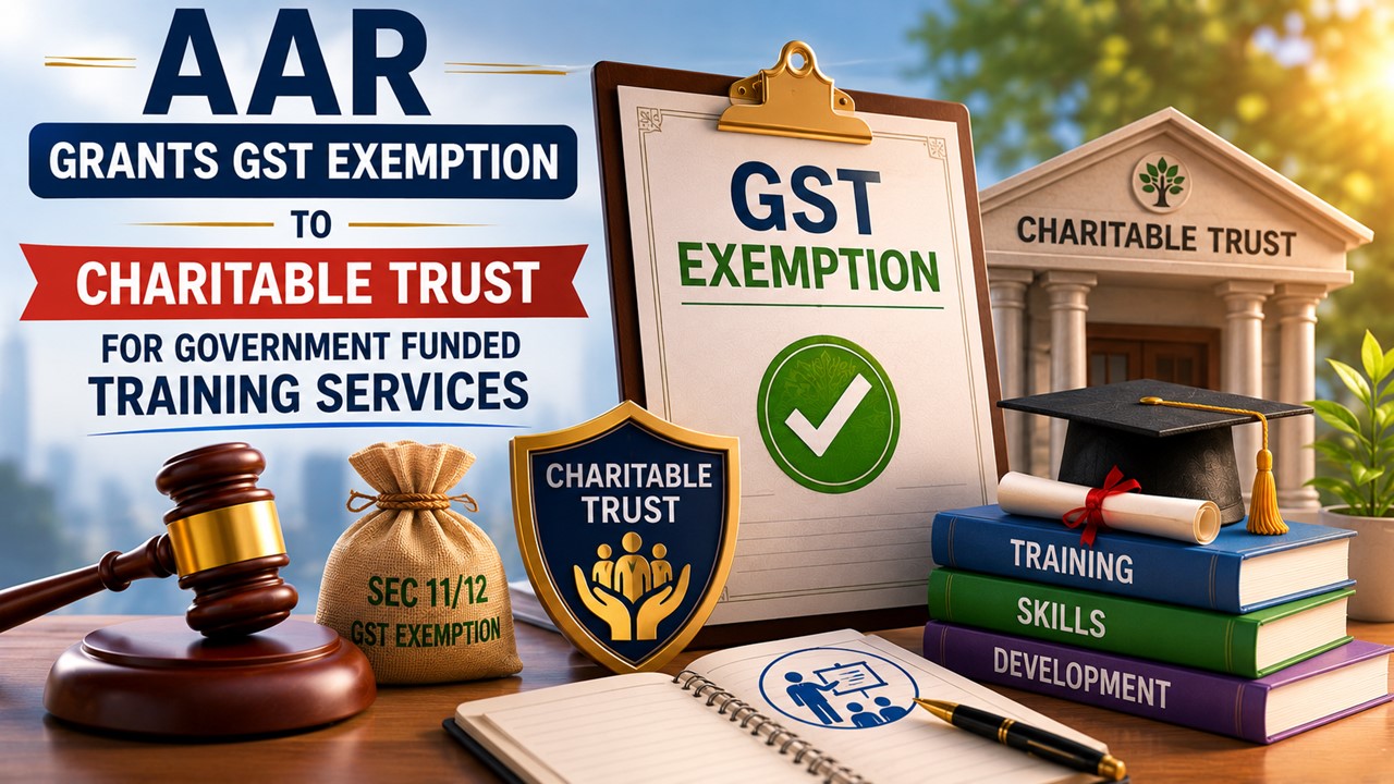AAR Grants GST Exemption to Charitable Trust Eligible for Government-Funded Training Services