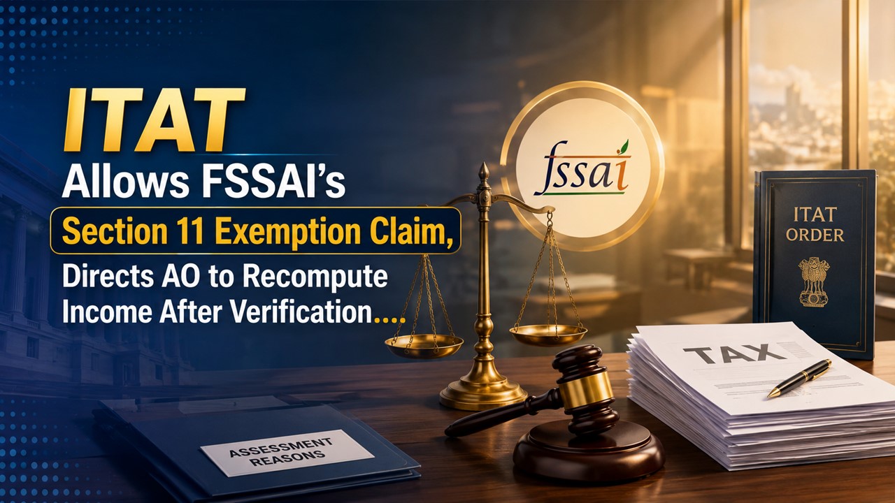 ITAT Allows FSSAI's Section 11 Exemption Claim, Directs AO to Recompute Income After Verification