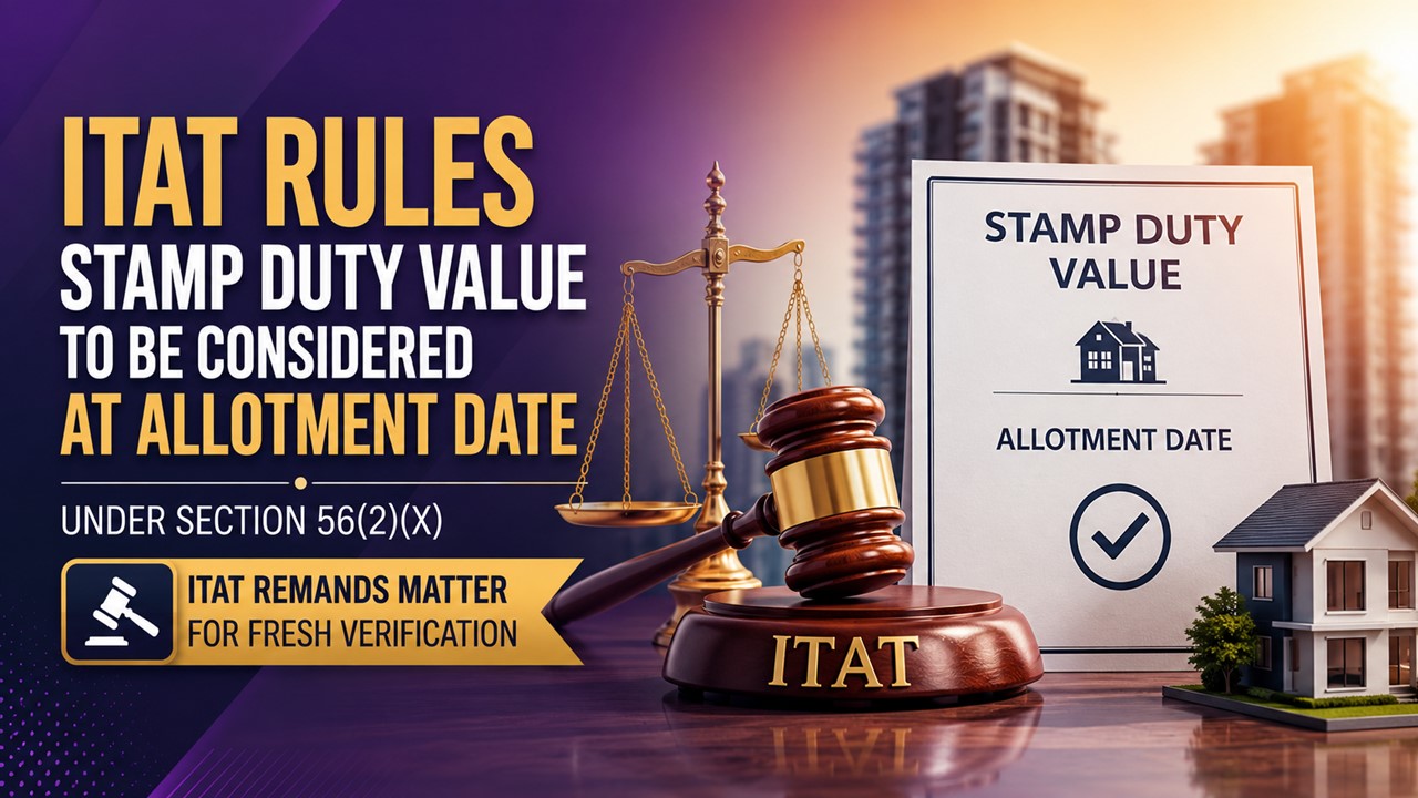 ITAT Rules Stamp Duty Value to Be Considered at Allotment Date under Section 56(2)(x)