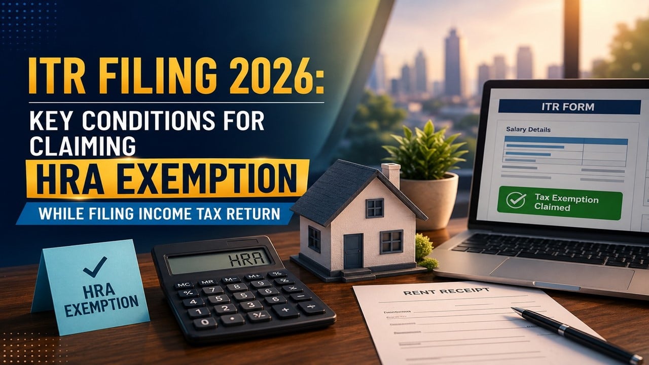 ITR Filing 2026: Key Conditions for Claiming HRA Exemption While Filing Income Tax Return