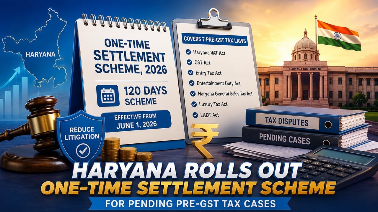 Haryana Rolls Out One-Time Settlement Scheme for Pending Pre-GST Tax Cases