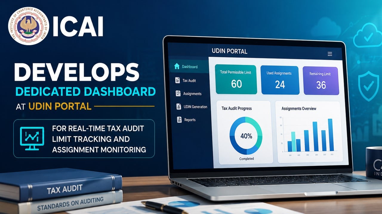 ICAI Develops Dedicated Dashboard at UDIN Portal For Real-Time Tax Audit Limit Tracking And Assignment Monitoring