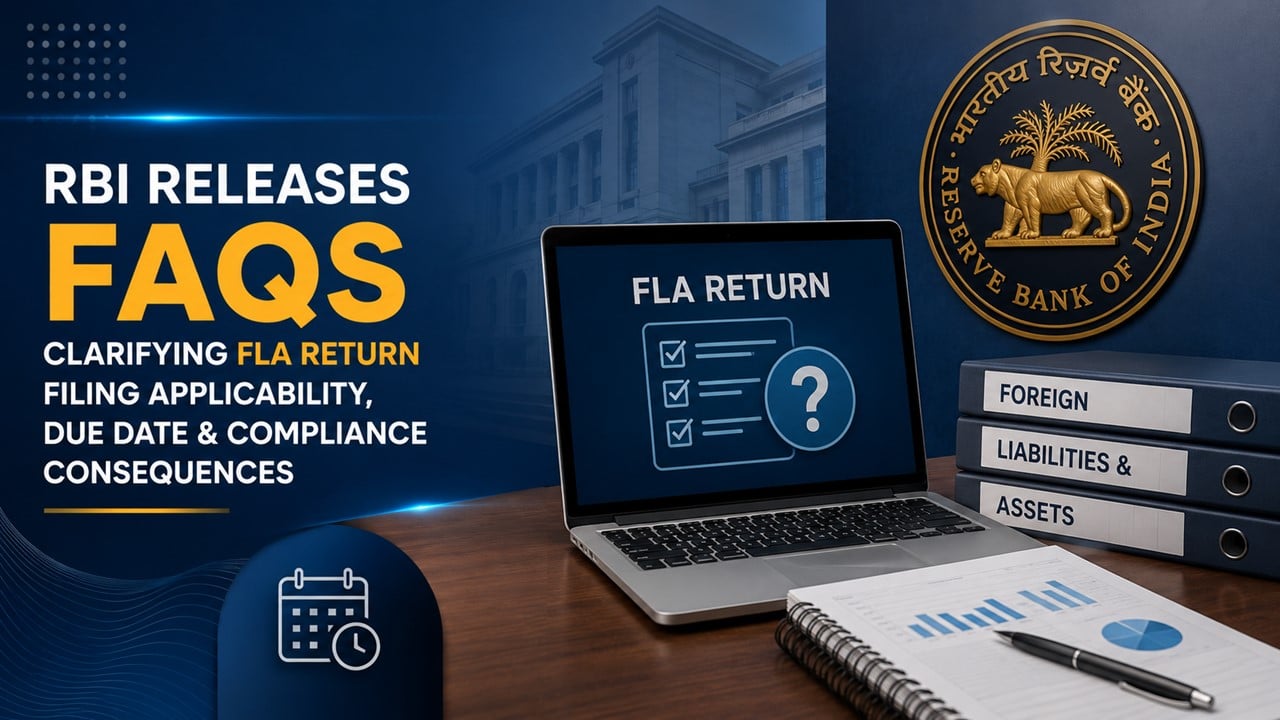 RBI Releases FAQs Clarifying FLA Return Filing Applicability, Due Date  and Compliance Consequences