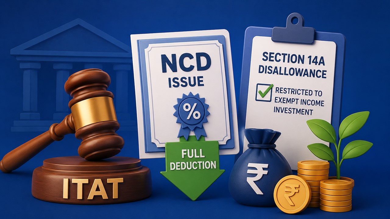 ITAT Allows Full Deduction of NCD Discount in Year of Issue; Section 14A Disallowance Restricted to Exempt Income-Yielding Investment