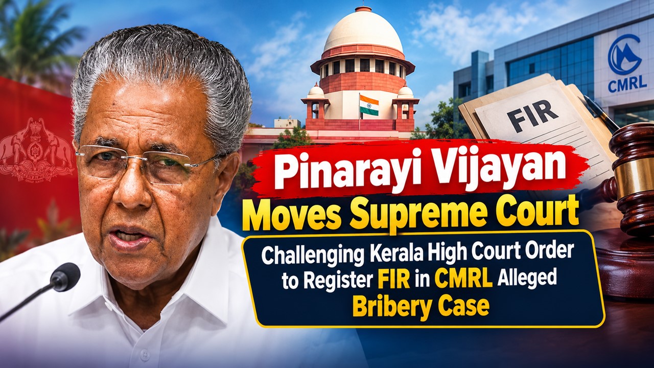 Pinarayi Vijayan Moves Supreme Court Challenging Kerala High Court Order to Register FIR in CMRL Alleged Bribery Case